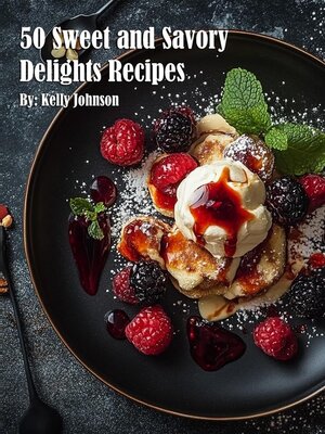 cover image of 50 Sweet and Savory Delights Recipes